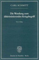 Carl Schmitt - Die Wendung zum diskriminierenden Kriegsbegriff