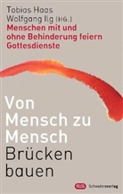 Tobias Haas, Wolfgang Ilg - Von Mensch zu Mensch Brücken bauen