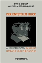 Kyung-H Cha, Kyung-Ho Cha, Markus Rautzenberg, Kyung-H Cha, Kyung-Ho Cha, Rautzenberg... - Der entstellte Blick