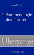 Jens Roselt - Phänomenologie des Theaters