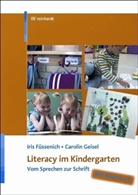 Iri Füssenich, Iris Füssenich, Caroli Geisel, Carolin Geisel, Julia Geisel - Literacy im Kindergarten
