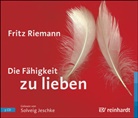 Fritz Riemann, Solveig Jeschke - Die Fähigkeit zu lieben (Hörbuch), 3 Audio-CDs (Audio book)