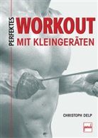 Christoph Delp - Perfektes Workout mit Kleingeräten