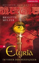 Brigitte Melzer - Elyria - Im Visier der Hexenjäger