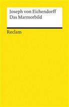 Joseph Freiherr von Eichendorff, Joseph Frhr. von Eichendorff, Joseph von Eichendorff - Das Marmorbild. Novelle. Textausgabe mit Anmerkungen/Worterklärungen und Nachwort