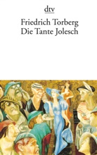 Friedrich Torberg - Die Tante Jolesch oder Der Untergang des Abendlandes in Anekdoten