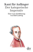 Ralf Ludwig, Ral Ludwig, Ralf Ludwig - Kant für Anfänger, Der kategorische Imperativ