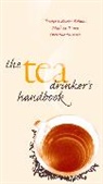 Christine Barbaste, Francois-Xavier delmas, François-Xavier Delmas, Mathias Minet - The Tea Drinker's Handbook