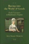 Ann Smart Martin, Ann Smart (University of Wisconsin-Madison Martin, Ann Smart (University of Wisconsin-Madison) Martin - Buying Into the World of Goods