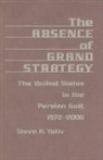 Steve A Yetiv, Steve A. Yetiv, Steve A. (Old Dominion University) Yetiv, Steven A. Yetiv - Absence of Grand Strategy