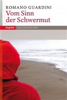 Romano Guardini - Vom Sinn der Schwermut