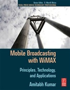 Kumar, Amitabh Kumar, Kumar Amitabh - Mobile Broadcasting With Wimax