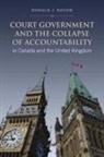 Alison R. Marshall, Donald Savoie, Donald J. Savoie - Court Government and the Collapse of Accountability in Canada and