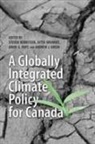 Steven Bernstein, Steven (EDT)/ Brunnee Bernstein, Steven Brunee Bernstein, Jutta Green Brunnee, Steven Bernstein, Jutta Brunee... - Globally Integrated Climate Policy for Canada