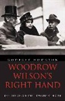 Godfrey Hodgson, Hodgson Godfrey - Woodrow Wilson''s Right Hand