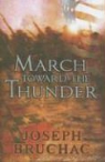 Joseph Bruchac - March Toward the Thunder
