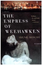 Irene Dische - The Empress of Weehawken