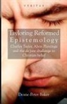Dean Baker, Deane-Peter Baker, Peter Candler, Conor Cunningham - Tayloring Reformed Epistemology
