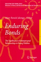Mary Renck Jalongo, Mar Renck Jalongo, Mary Renck Jalongo - Enduring Bonds