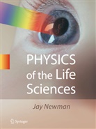 Newman, Jay Newman - Physics of the Life Sciences