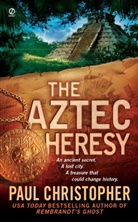 Paul Christopher - The Aztec Heresy