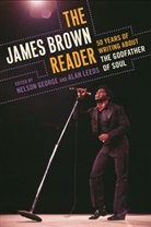 Nelson George, Nelson (EDT)/ Leeds George, Alan Leeds, Nelson George, Alan Leeds - The James Brown Reader
