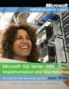 Joseph L. Jorden, Microsoft, Dave Owen, Dandy Weyn - 70-431 Microsoft Sql Server 2005 Implementation and Maintenance