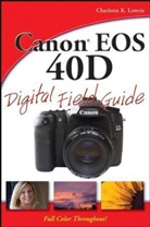 Charlotte K Lowrie, Charlotte K. Lowrie - Canon Eos 40d Digital Field Guide
