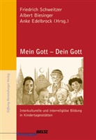 Alber Biesinger, Albert Biesinger, Edelbr, Edelbrock, Anke Edelbrock, Friedric Schweitzer... - Mein Gott - Dein Gott
