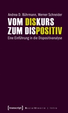Andrea Bührmann, Andrea D. Bührmann, Werner Schneider - Vom Diskurs zum Dispositiv