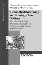 Bals, Thomas Bals, Andrea Hanses, Andreas Hanses, Wolfgang Melzer - Gesundheitsförderung in pädagogischen Settings