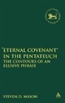 Steven D Mason, Steven D. Mason, Claudia V. Camp, Andrew Mein - Eternal Covenant" in the Pentateuc