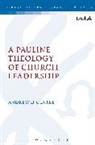 Andrew D. Clark, Andrew Clarke, Andrew D Clarke, Andrew D. Clarke, Clarke Andrew, Clarke Andrew D. - A Pauline Theology of Church Leadership