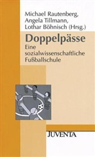 Rautenberg, Böhnisch, Lothar Böhnisch, Michael Rautenberg, Michael Rautenburg, Angel Tillmann... - Doppelpässe