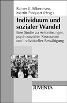 Silbereisen, Raine K Silbereisen, Pinquart, Martin Pinquart, Rainer K. Silbereisen - Individuum und Sozialer Wandel