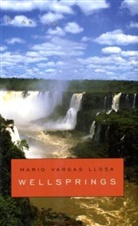 Mario Vargas Llosa, Mario Vargas Llosa - Wellsprings