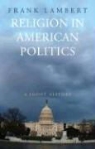 Frank Lambert - Religion in American Politics