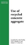 University of Dundee, Ravindra K. Dhir, Neil A. Henderson, Mukesh C. Limbachiya - Use of Recycled Concrete Aggregate