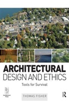 Thomas Fisher, Thomas (University of Minnesota) Fisher - Architectural Design and Ethics