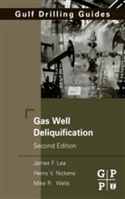 James F. Lea Jr., James F. Lea, James F. (Independent Consultant Lea, James F. Nickens Lea, Jr. Lea, James F. Lea Jr.... - Gas Well Deliquification