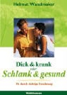 Helmut Wandmaker - Dick & krank oder schlank & gesund