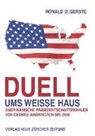 Ronald D Gerste, Ronald D. Gerste - Duell ums Weisse Haus