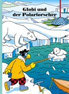 Jürg Lendenmann, Robert Lips, Heiri Schmid, Heiri Schmid - Globi und der Polarforscher