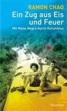 Ramón Chao, Rámon Chao, Ignacio Ramonet, Christop Twickel, Andrea Scheunert - Ein Zug aus Eis und Feuer