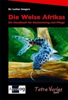 Lothar Seegers - Die Welse Afrikas