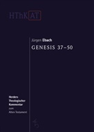 Jürgen Ebach, Ulrich Berges, Christoph Dohmen, Ludger Schwienhorst-Schönberger, Eric Zenger, Erich Zenger - Herders theologischer Kommentar zum Alten Testament: Genesis 37-50