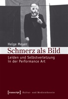 Helge Meyer - Schmerz als Bild