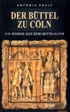 Antonia Pauly, Wilhelm H. Wichert - Der Büttel zu Cöln