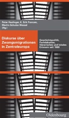 K. E. Franzen, K. Erik Franzen, Peter Haslinger, Martin Schulze Wessel - Diskurse über Zwangsmigrationen in Zentraleuropa