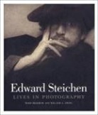 Todd Brandow, William A. Ewing - Edward Steichen : Lives in Photography